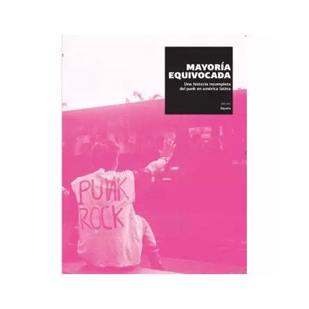 Mayoría equivocada. Una historia incompleta del punk en América Latina - Rafael Uzcategui