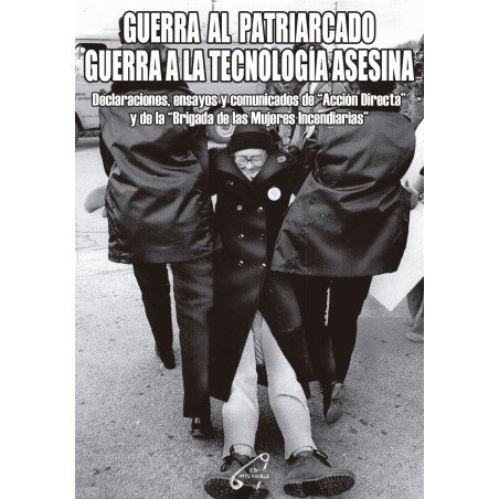 Guerra al patriarcado. Guerra a la tecnología asesina.