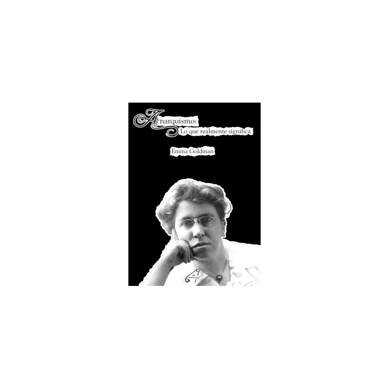 Anarquismo: Lo que realmente significa, Emma Goldman