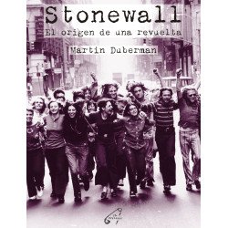Stonewall. El origen de una revuelta - Martin Duberman