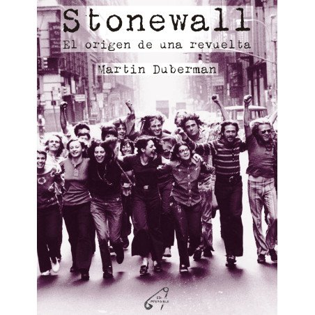 Stonewall. El origen de una revuelta - Martin Duberman