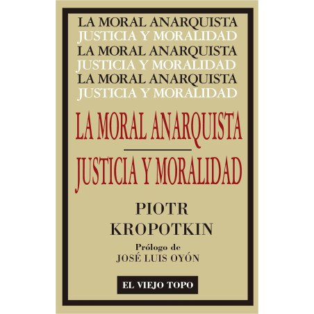 La Moral Anarquista. Seguido por Justicia y Moralidad - Piotr Kropotkin