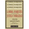 La Moral Anarquista. Seguido por Justicia y Moralidad - Piotr Kropotkin