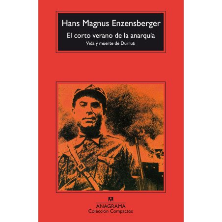 El corto verano de la anarquía - Hans Magnus Enzensberger