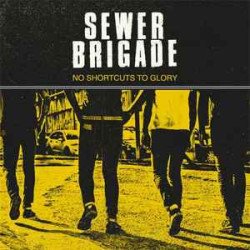Sewer Brigade ‎– No Shortcuts To Glory