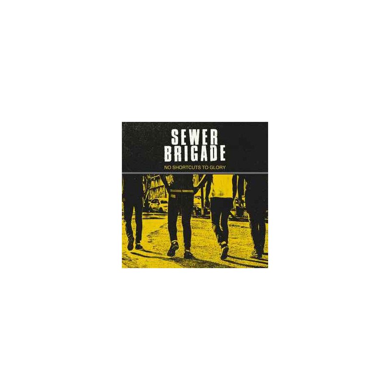 Sewer Brigade ‎– No Shortcuts To Glory