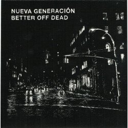 Nueva Generacion / Better Off Dead ‎– Nueva Generación / Better Off Dead