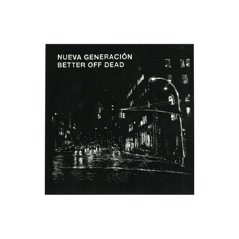 Nueva Generacion / Better Off Dead ‎– Nueva Generación / Better Off Dead