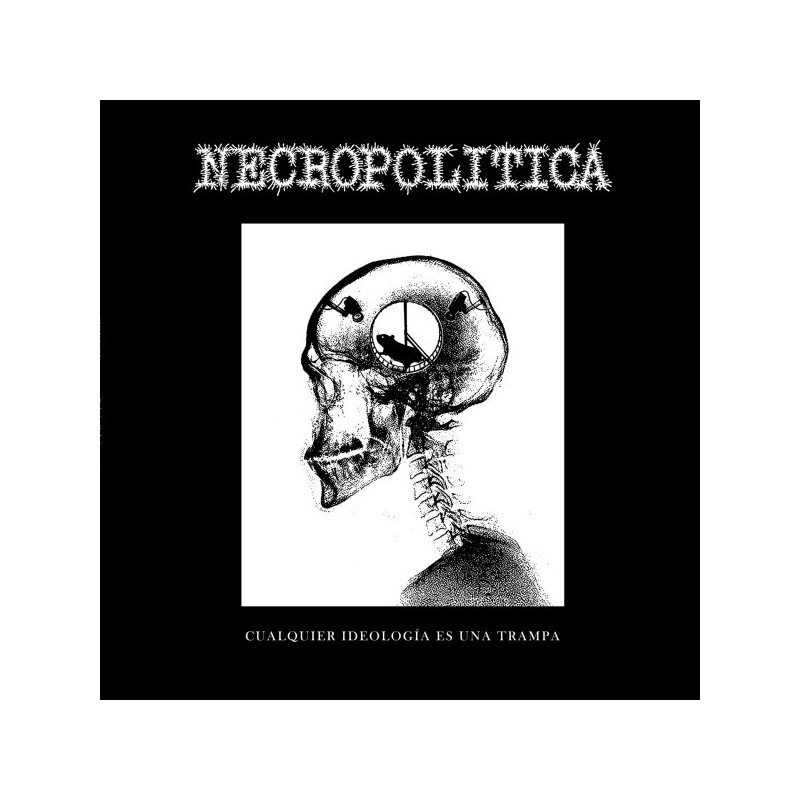 Necropolítica ‎– Cualquier Ideologia Es Una Trampa