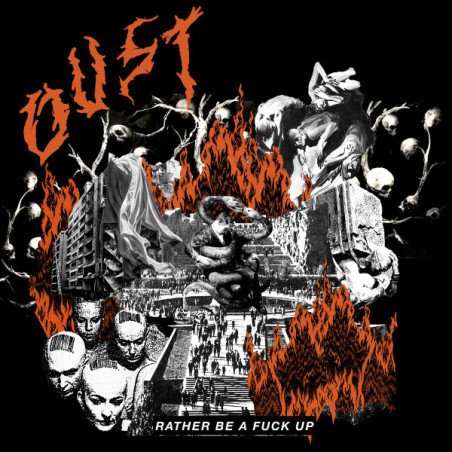 Oust ‎– Rather Be A Fuck Up