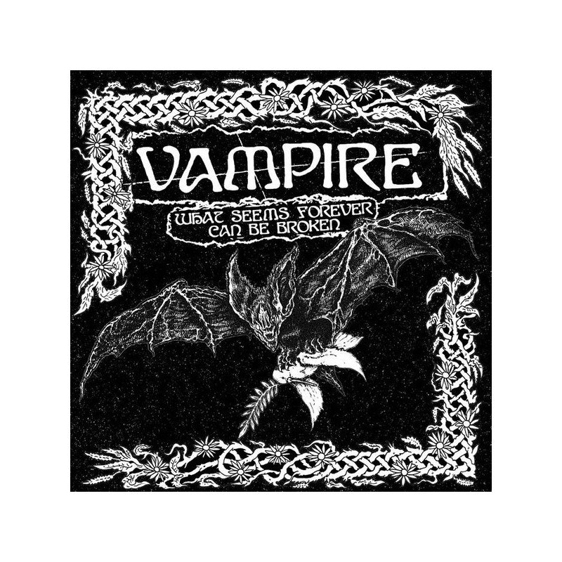 Vampire – What Seems Forever Can Be Broken