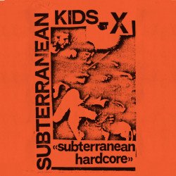 Subterranean Kids – Subterranean Hardcore