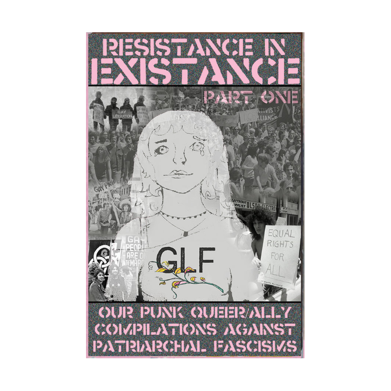 RESISTANCE IN EXISTANCE - OUR PUNK QUEER/ALLY COMPILATIONS AGAINST PATRIARCHAL FASCIMS (PART ONE)