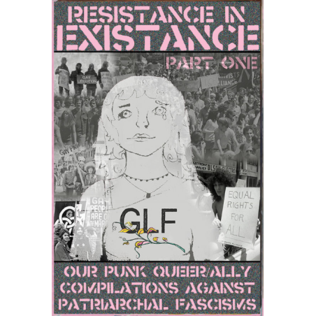 RESISTANCE IN EXISTANCE - OUR PUNK QUEER/ALLY COMPILATIONS AGAINST PATRIARCHAL FASCIMS (PART ONE)