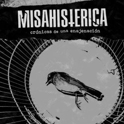 Misa Histerica – Crónicas De Una Enajenación