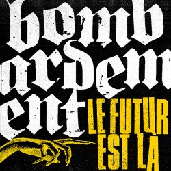 Bombardement – Le Futur Est Là