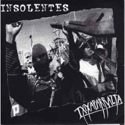 Insolentes / Txixaparrazta ‎– Insolentes / Txixaparrazta