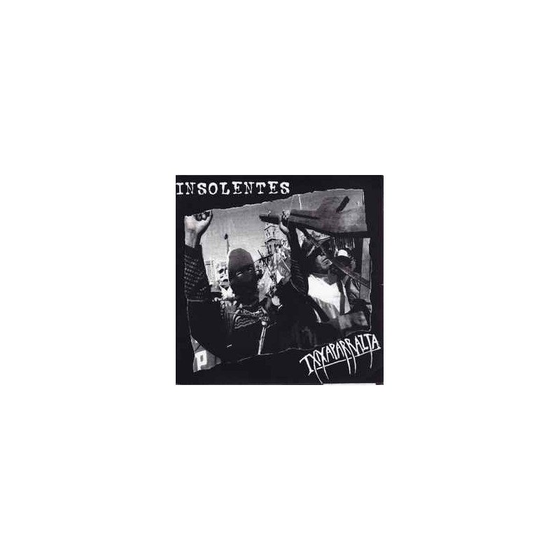 Insolentes / Txixaparrazta ‎– Insolentes / Txixaparrazta